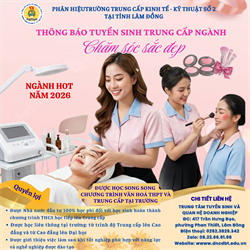 THÔNG BÁO TUYỂN SINH TRÌNH ĐỘ TRUNG CẤP NGÀNH CHĂM SÓC SẮC ĐẸP – NGÀNH HOT NĂM 2026